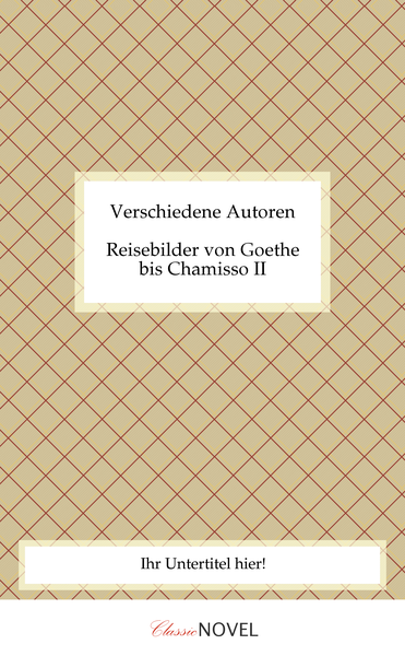 Reisebilder von Goethe bis Chamisso II